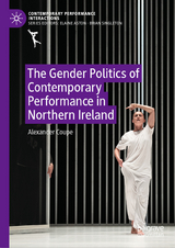 The Gender Politics of Contemporary Performance in Northern Ireland - Alexander Coupe