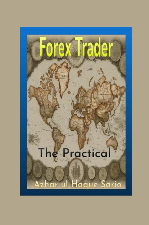 The Practical Forex Trader - Azhar Ul Haque Sario