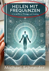 Heilen mit Frequenzen -  Michael Schneider