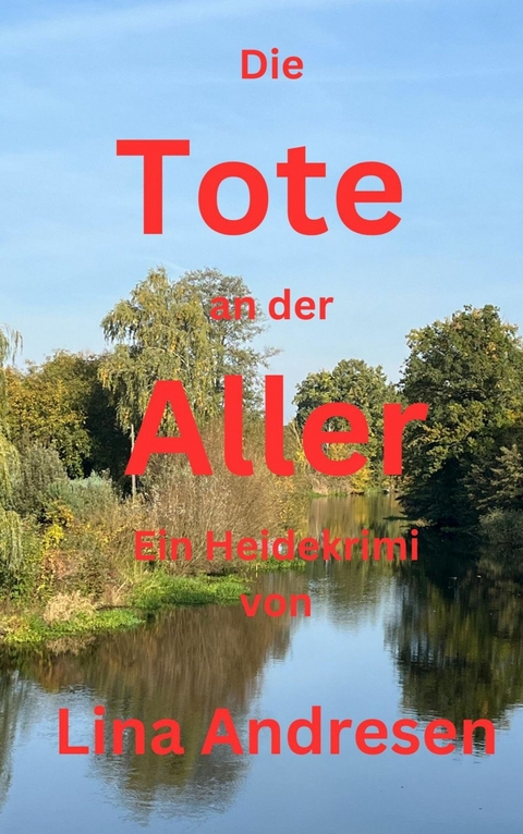 Die Tote an der Aller - Lina Andresen