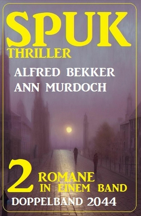 Spuk Thriller Doppelband 2044 -  Alfred Bekker,  Ann Murdoch