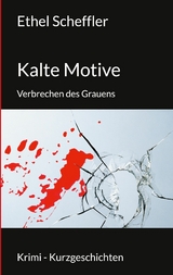 Kalte Motive - Ethel Scheffler