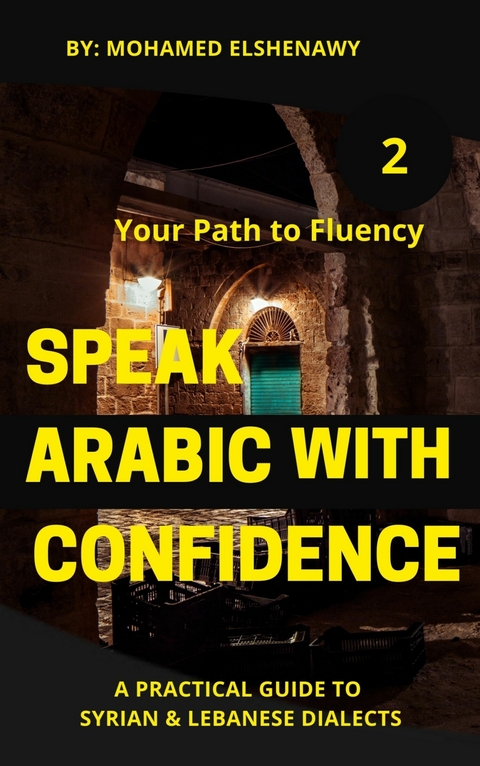 Speak Arabic with Confidence 2 -  Mohamed Elshenawy