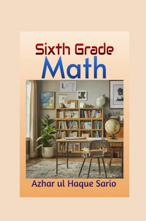 Sixth Grade Math - Azhar Ul Haque Sario