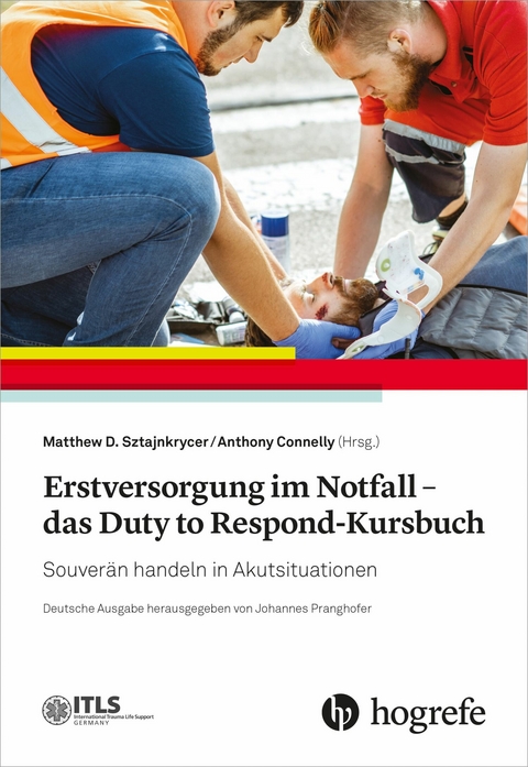 Erstversorgung im Notfall - das Duty to Respond-Kursbuch - 