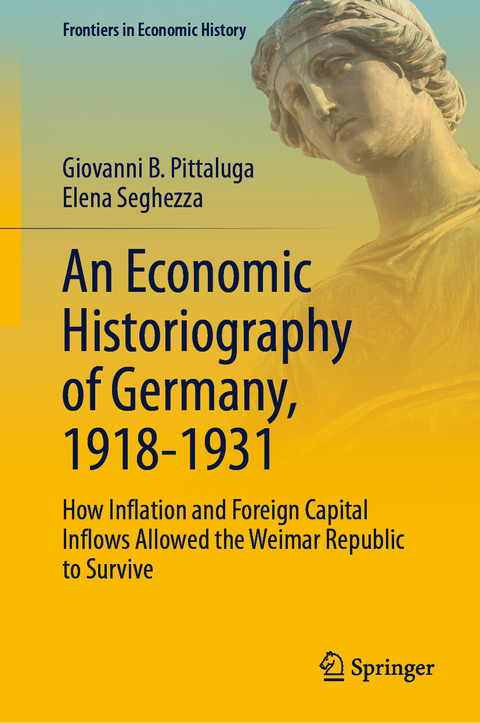 An Economic Historiography of Germany, 1918-1931 - Giovanni B. Pittaluga, Elena Seghezza