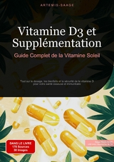 Vitamine D3 et Supplémentation: Guide Complet de la Vitamine Soleil - Artemis Saage