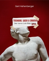 Toskana, Wein & Drama - Geri Hehenberger