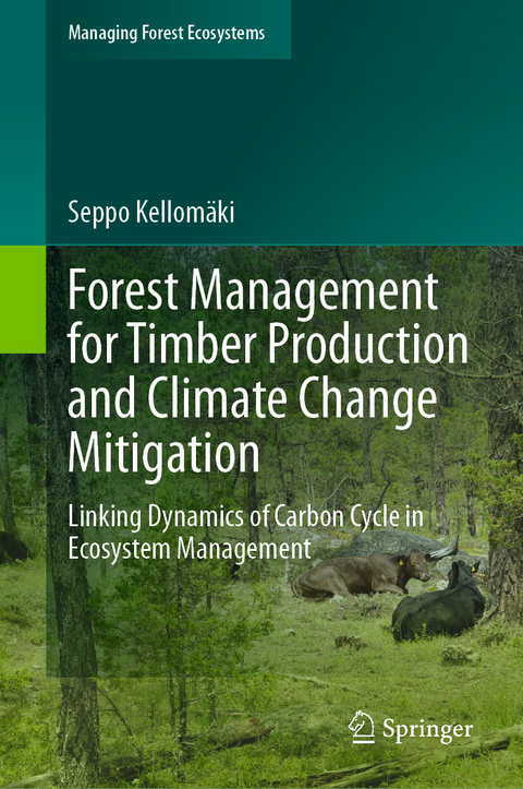 Forest Management for Timber Production and Climate Change Mitigation - Seppo Kellomäki