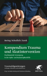 Kompendium Trauma und Akutintervention -  Robert Bering,  Claudia Schedlich,  Gisela Zurek