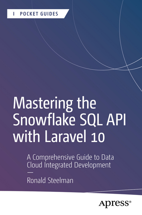 Mastering the Snowflake SQL API with Laravel 10 - Ronald Steelman