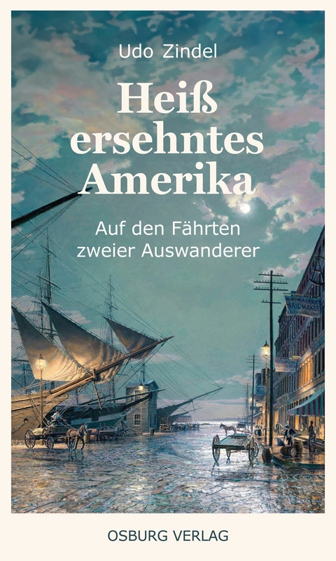 Heiß ersehntes Amerika -  Udo Zindel