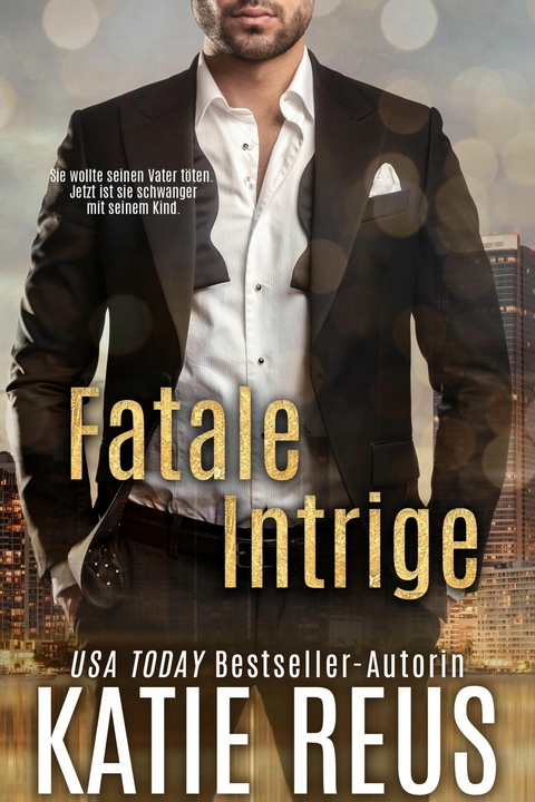 Fatale Intrige (Retribution Reihe, Band 2) - Katie Reus