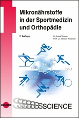 Mikronährstoffe in der Sportmedizin und Orthopädie -  Frank Weinert,  Karsten Knobloch