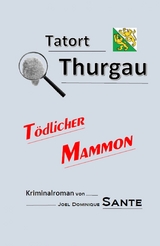 Tatort Thurgau - Joel Dominique Sante