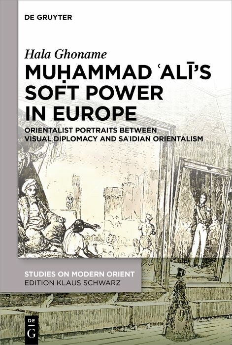 Mu?ammad ?Ali's Soft Power in Europe -  Hala Ghoname