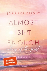 Almost isn't enough. Echoes of the Past - Jennifer Bright