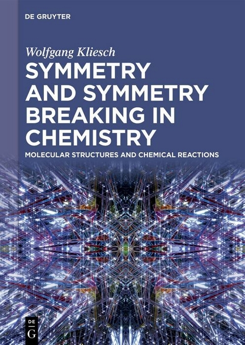 Symmetry and Symmetry Breaking in Chemistry - Wolfgang Kliesch