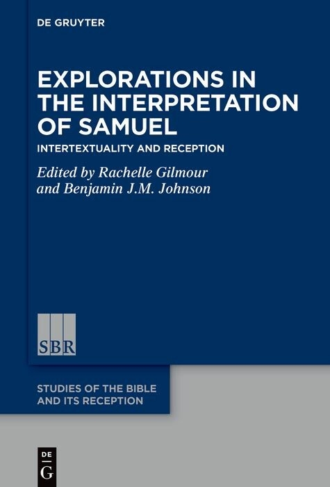 Explorations in the Interpretation of Samuel - 