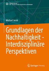 Grundlagen der Nachhaltigkeit - Interdisziplinäre Perspektiven - Michael Jacob