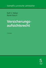 Versicherungsaufsichtsrecht -  Rolf H. Weber,  Rainer Baisch