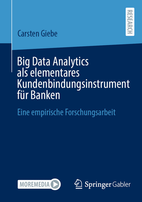 Big Data Analytics als elementares Kundenbindungsinstrument für Banken - Carsten Giebe