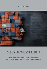 Selbstbewusst Leben - Silke Meisel