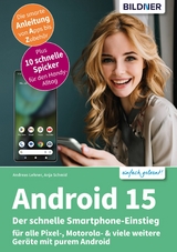 Android 15 - Der schnelle Smartphone-Einstieg -  Anja Schmid,  Andreas Lehner