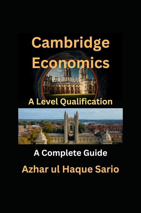 Cambridge Economics A Level Qualification -  Azhar ul Haque Sario