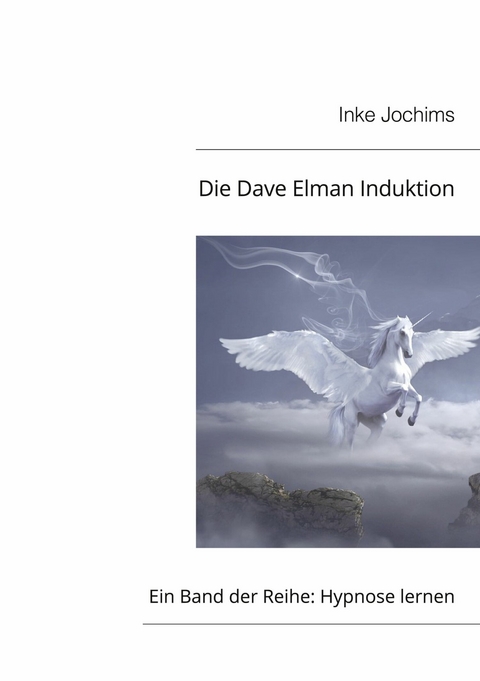 Die Dave Elman Induktion -  Inke Jochims