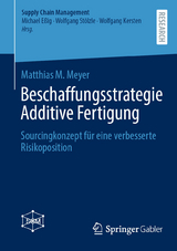 Beschaffungsstrategie Additive Fertigung - Matthias M. Meyer