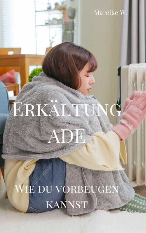 Erkältung Ade - Mareike W.