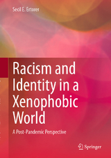 Racism and Identity in a Xenophobic World - Secil E. Ertorer