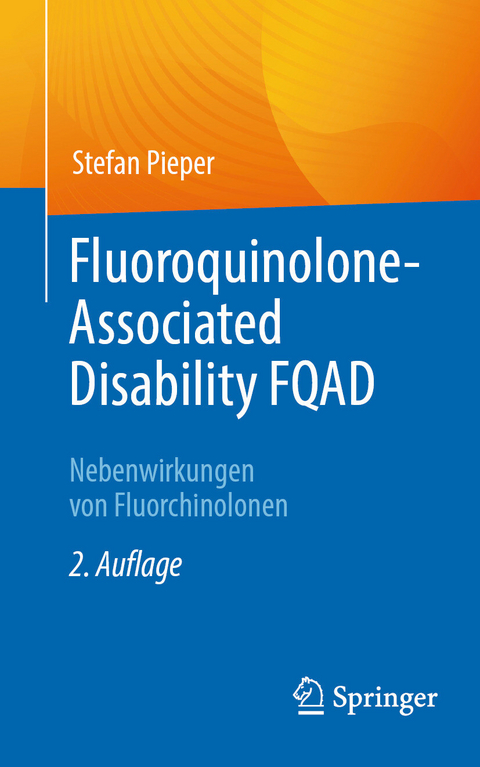 Fluoroquinolone-Associated Disability FQAD - Stefan Pieper