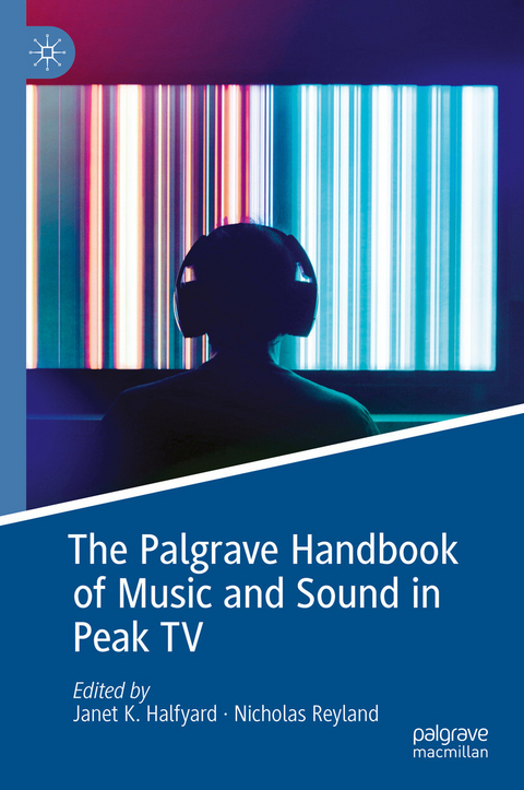 The Palgrave Handbook of Music and Sound in Peak TV - 