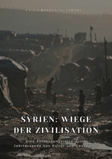 Syrien: Wiege der Zivilisation - Layla Hassan Al-Jabari