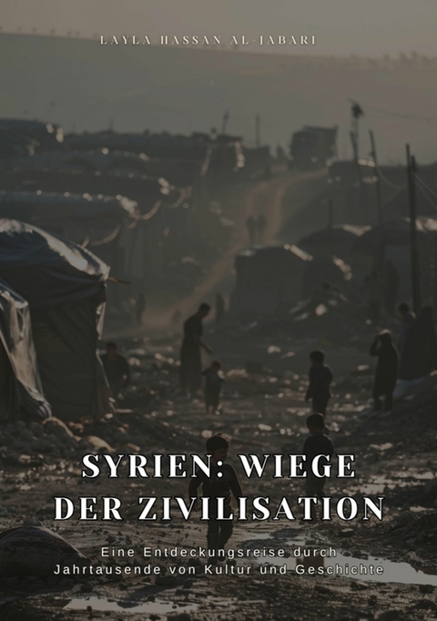 Syrien: Wiege der Zivilisation - Layla Hassan Al-Jabari