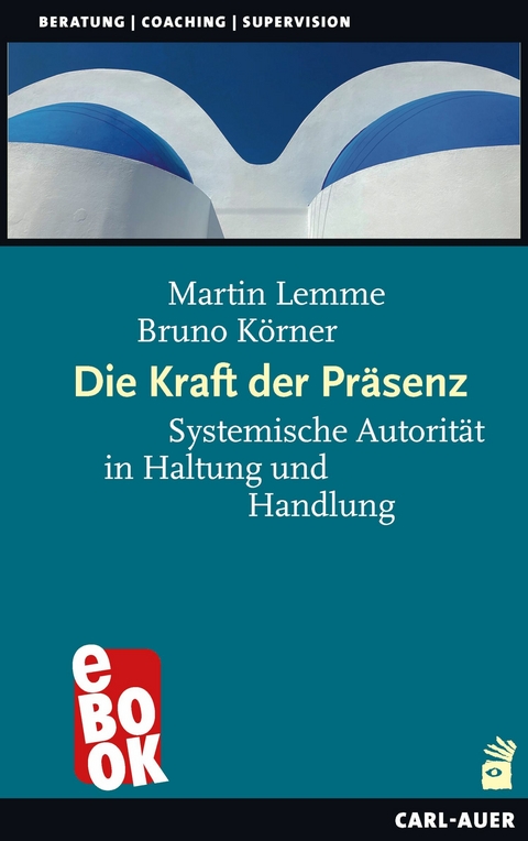 Die Kraft der Präsenz - Martin Lemme, Bruno Körner