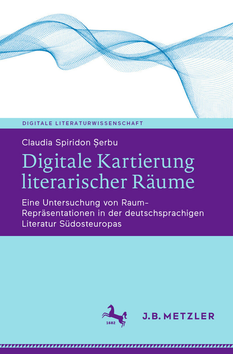 Digitale Kartierung literarischer Räume -  Claudia Spiridon ?erbu