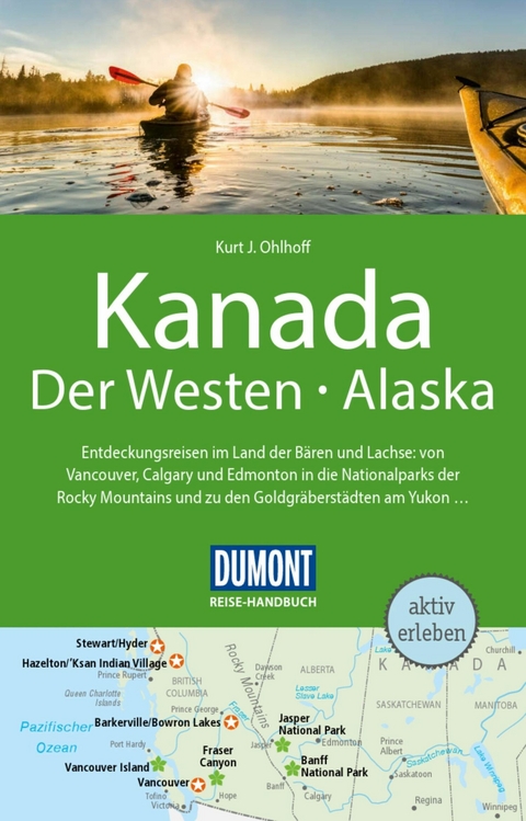 DuMont Reise-Handbuch Reiseführer E-Book Kanada, Der Westen, Alaska -  Kurt Jochen Ohlhoff