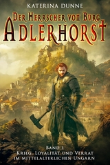 Der Herrscher von Burg Adlerhorst - Katerina Dunne