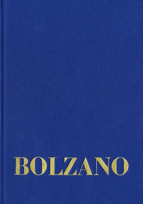 Bernard Bolzano Gesamtausgabe / Reihe II: Nachlaß. A. Nachgelassene Schriften. Band II,A,3: Kurzgefaßtes Lehrbuch der katholisch-christlichen Religion -  Bernard Bolzano