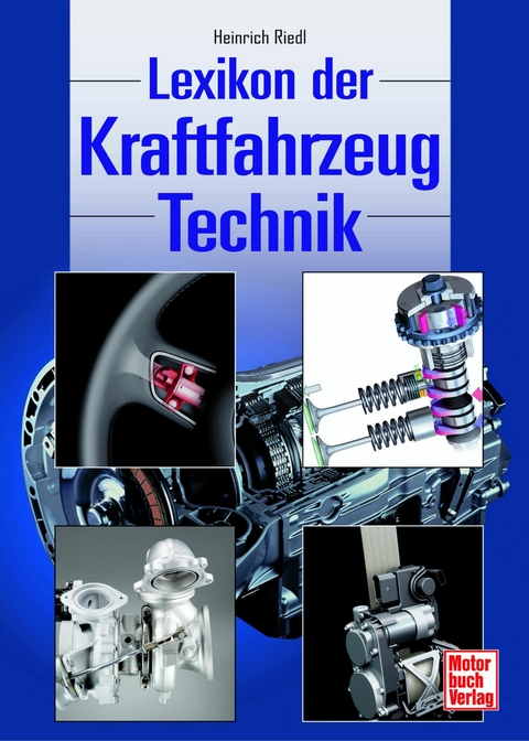 Lexikon der Kraftfahrzeugtechnik - Heinrich Riedl