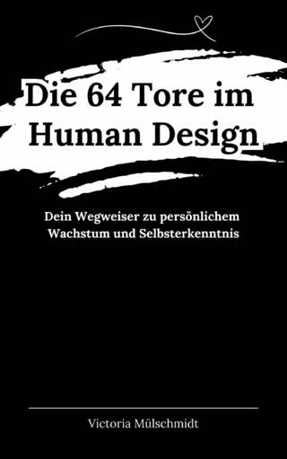 Die 64 Tore im Human Design - Victoria Mülschmidt