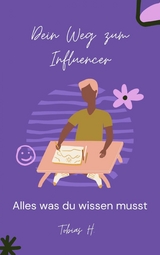 Dein Weg zum Influencer - alles was du wissen musst -  Tobias Hopfmüller