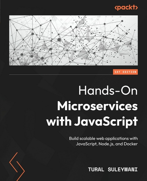 Hands-On Microservices with JavaScript - Tural Suleymani