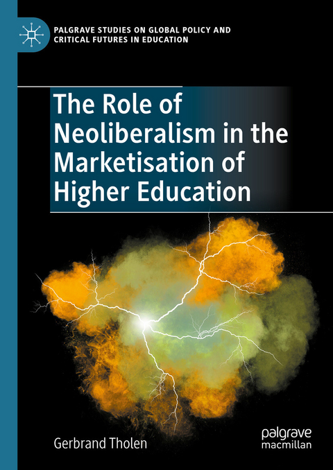 The Role of Neoliberalism in the Marketisation of Higher Education -  Gerbrand Tholen