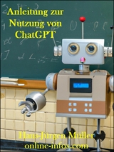 Anleitung zur Nutzung von ChatGPT -  Hans-Juergen Mueller