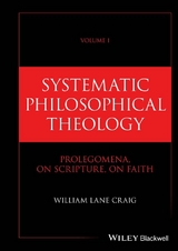 Systematic Philosophical Theology, Volume 1 - William Lane Craig