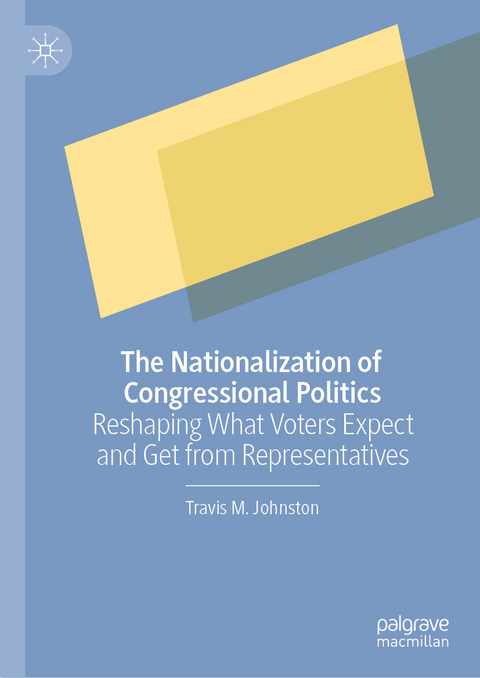 The Nationalization of Congressional Politics - Travis M. Johnston